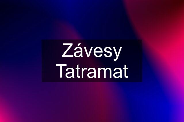 Závesy Tatramat