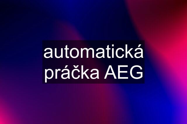 automatická práčka AEG