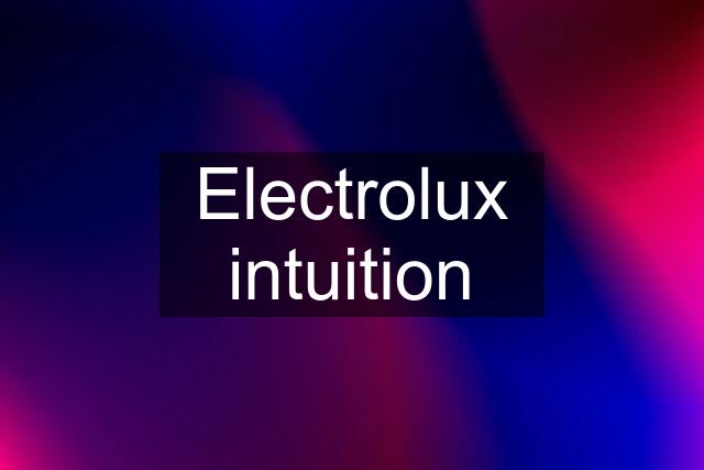 Electrolux intuition