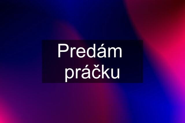 Predám  práčku