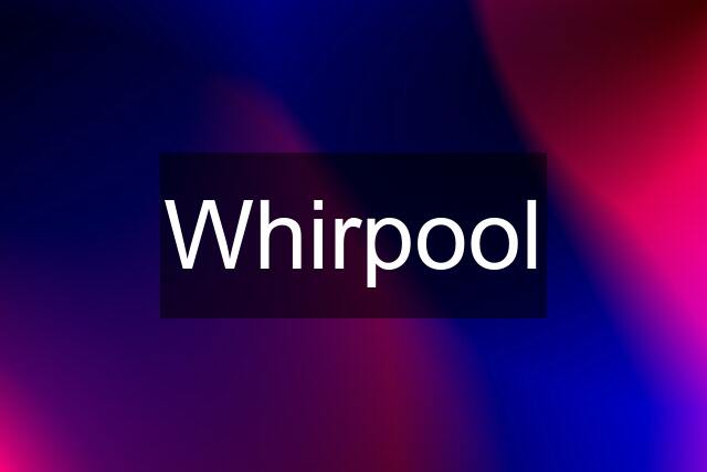 Whirpool