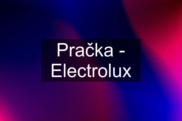 Pračka - Electrolux