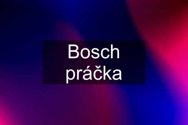 Bosch práčka