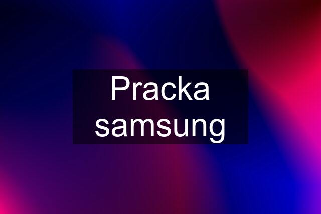 Pracka samsung