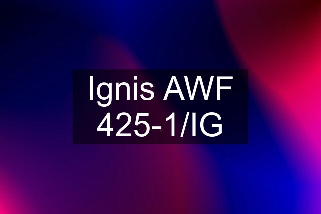 Ignis AWF 425-1/IG