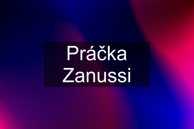 Práčka Zanussi