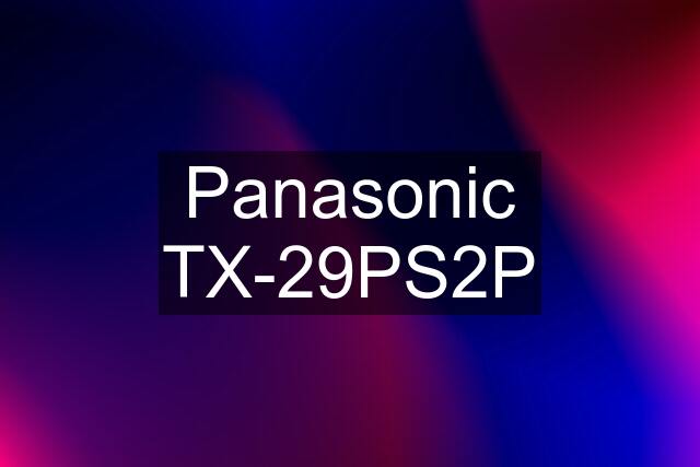 Panasonic TX-29PS2P