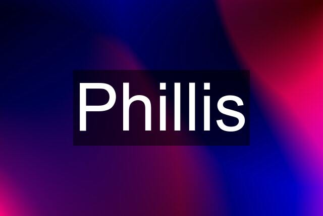 Phillis