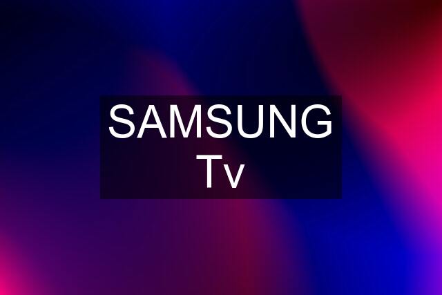 SAMSUNG Tv