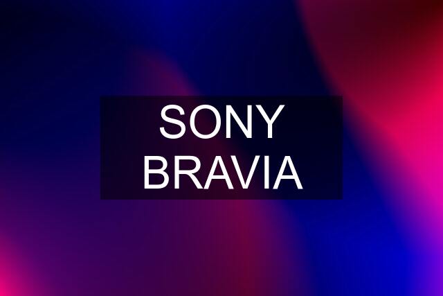 SONY BRAVIA