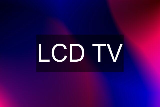 LCD TV