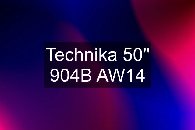 Technika 50'' 904B AW14