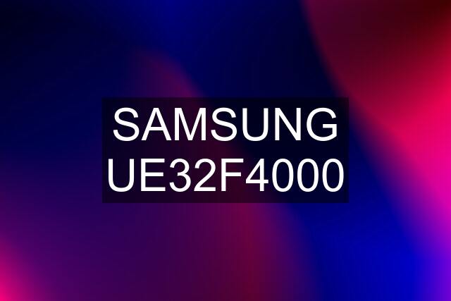 SAMSUNG UE32F4000