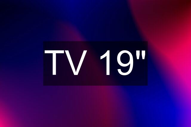 TV 19"