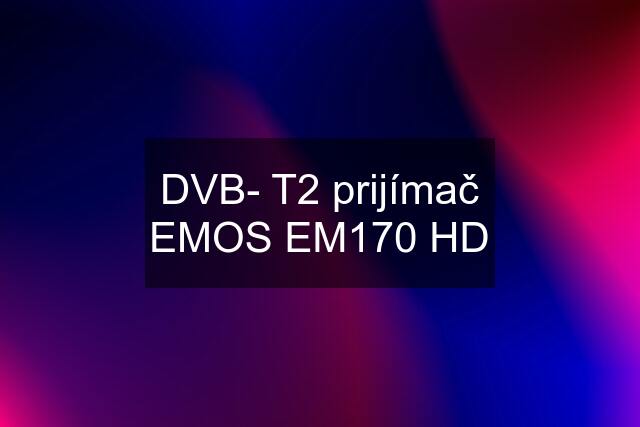 DVB- T2 prijímač EMOS EM170 HD