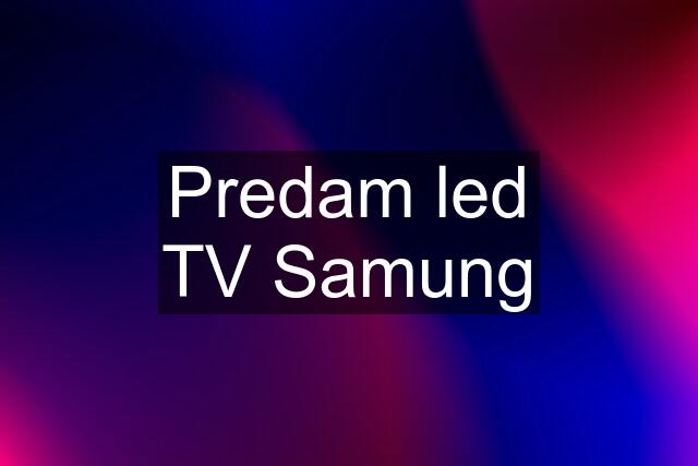 Predam led TV Samung