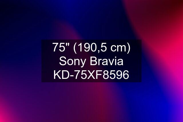 75" (190,5 cm) Sony Bravia KD-75XF8596