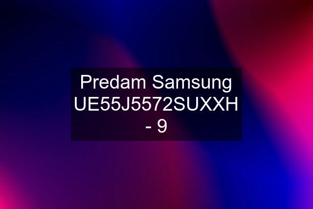 Predam Samsung UE55J5572SUXXH - 9