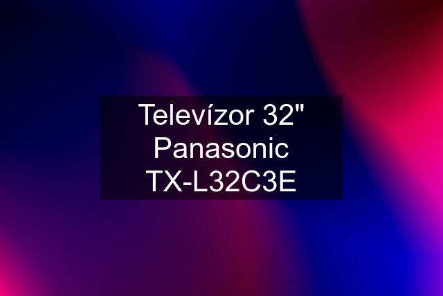 Televízor 32" Panasonic TX-L32C3E