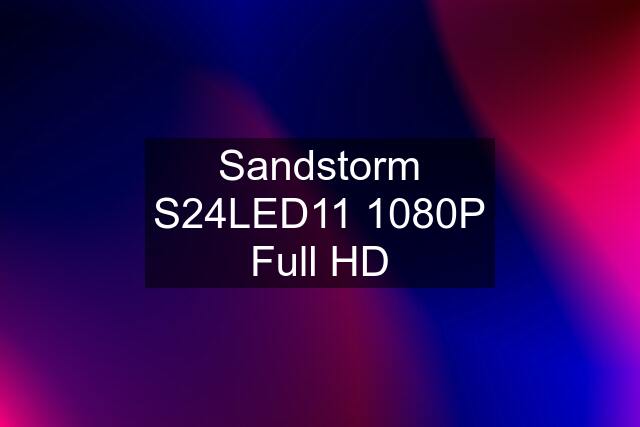 Sandstorm S24LED11 1080P Full HD