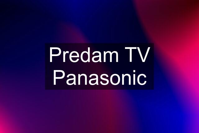 Predam TV Panasonic