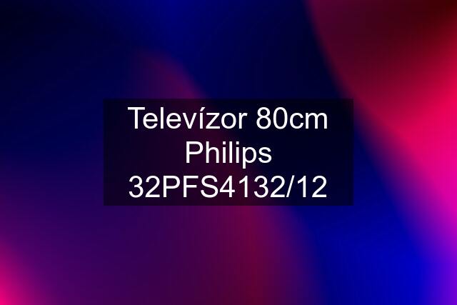 Televízor 80cm Philips 32PFS4132/12