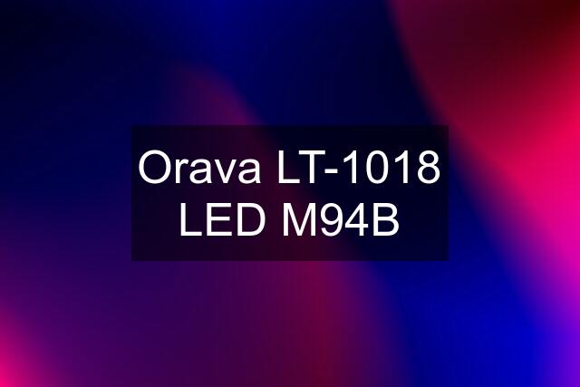 Orava LT-1018 LED M94B