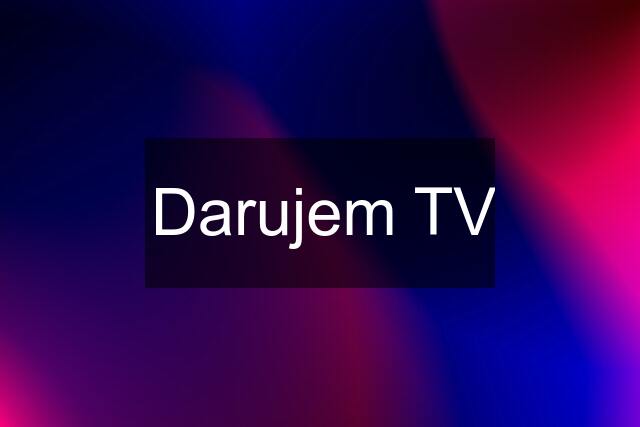 Darujem TV