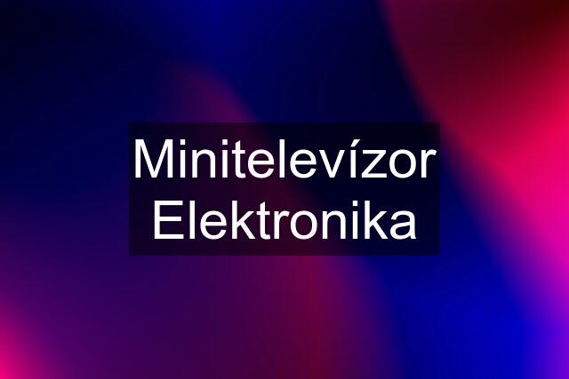 Minitelevízor Elektronika