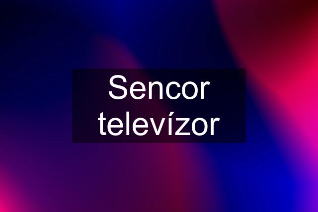 Sencor televízor