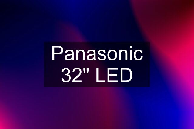 Panasonic 32" LED