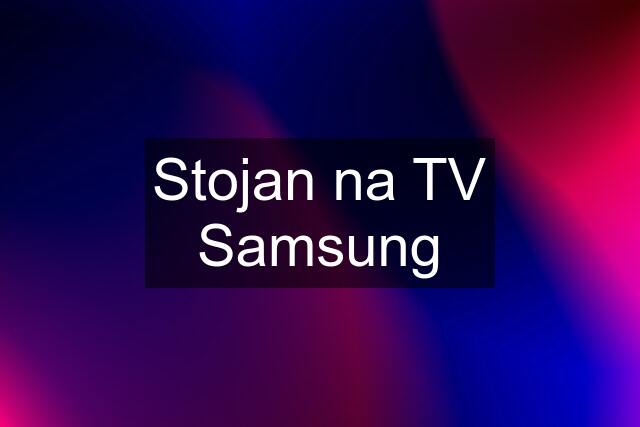 Stojan na TV Samsung