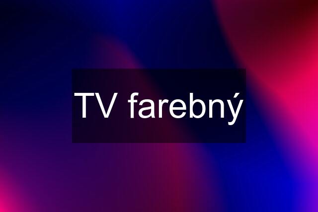 TV farebný