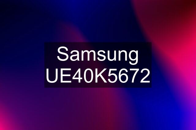 Samsung UE40K5672