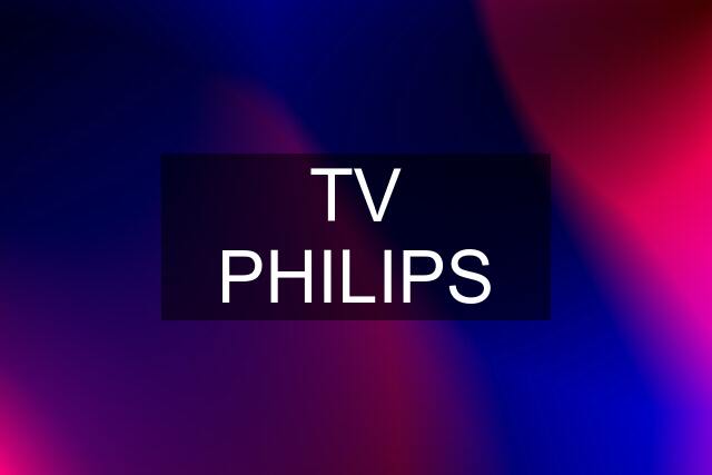 TV PHILIPS