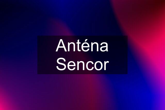 Anténa Sencor