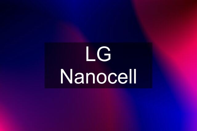 LG Nanocell