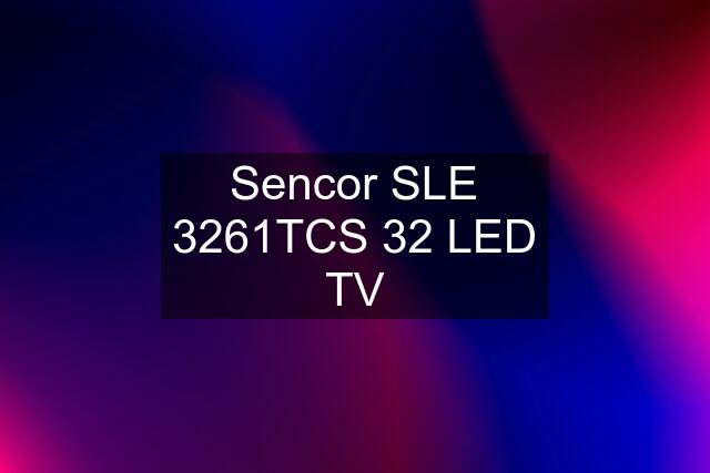 Sencor SLE 3261TCS 32 LED TV