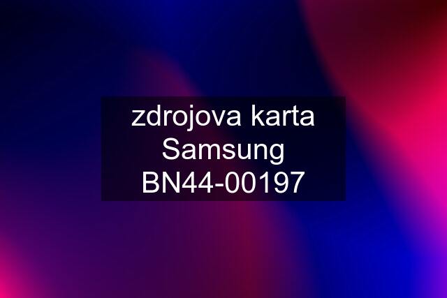 zdrojova karta Samsung BN44-00197