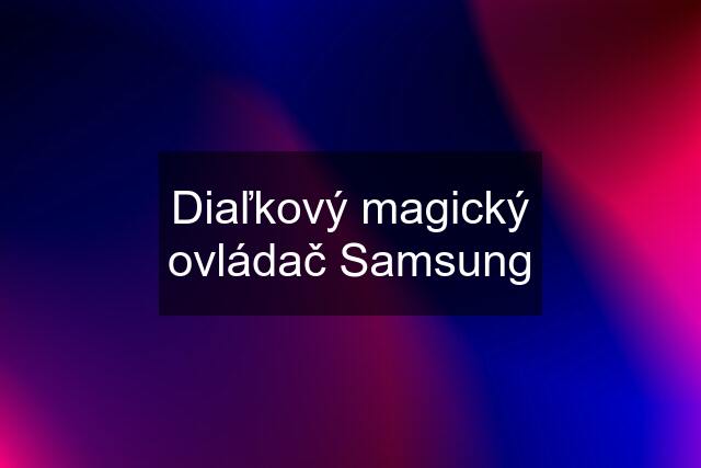 Diaľkový magický ovládač Samsung