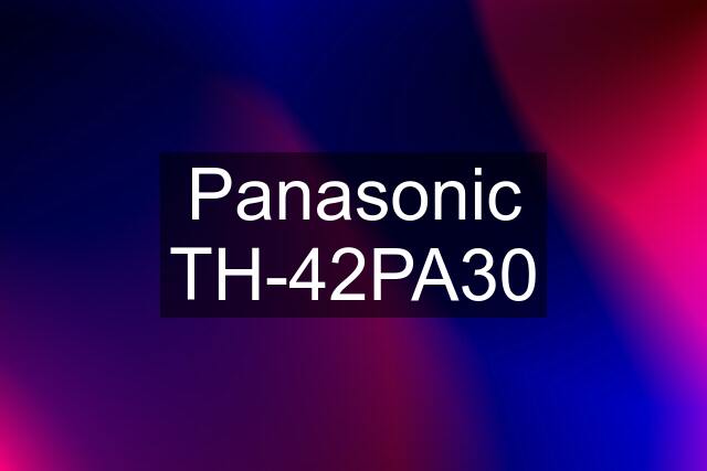 Panasonic TH-42PA30