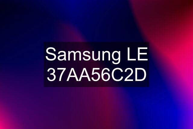 Samsung LE 37AA56C2D