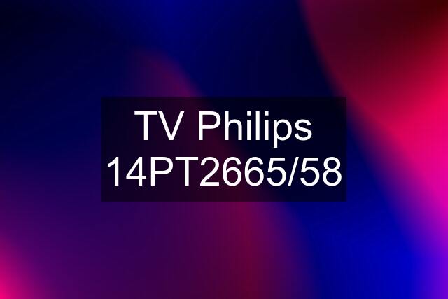 TV Philips 14PT2665/58