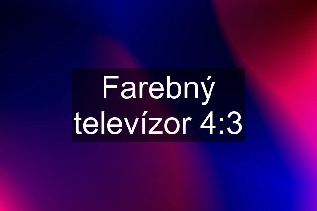 Farebný televízor 4:3