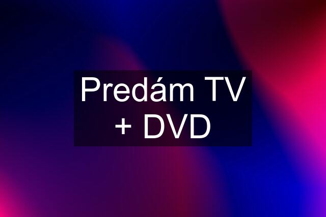 Predám TV + DVD