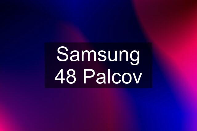 Samsung 48 Palcov