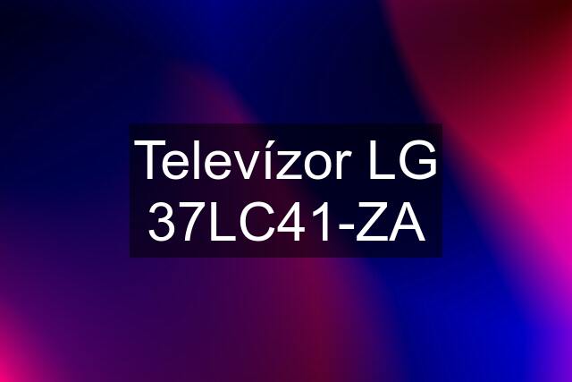 Televízor LG 37LC41-ZA