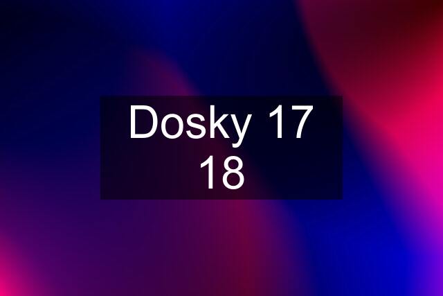 Dosky 17 18