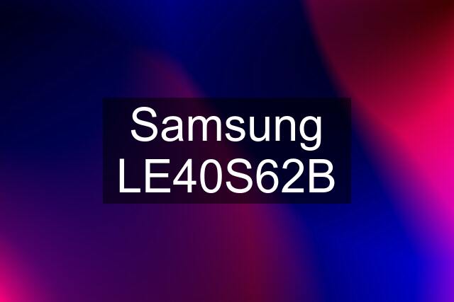 Samsung LE40S62B