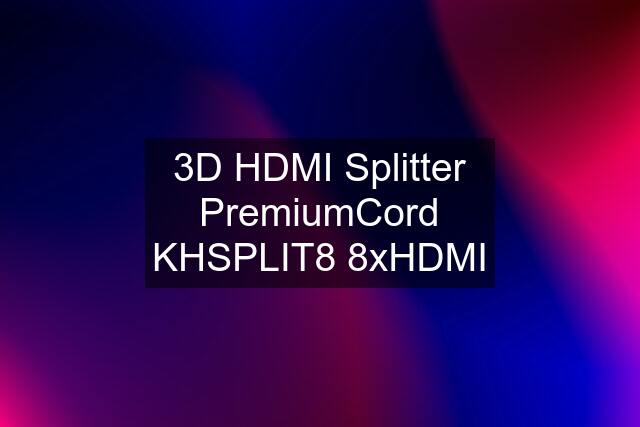 3D HDMI Splitter PremiumCord KHSPLIT8 8xHDMI